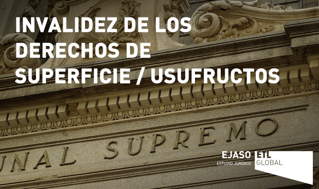 El Supremo vuelve a declarar la invalidez de los derechos de superficie/usufructos