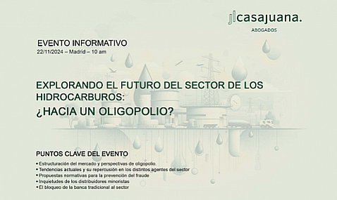 Jornada Técnica JL Casajuana Abogados: Madrid, 22 de noviembre: analizamos el futuro del sector de hidrocarburos.